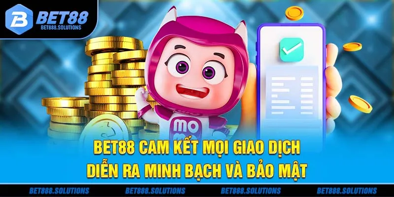 BET88 cam kết mọi giao dịch diễn ra minh bạch và bảo mật 