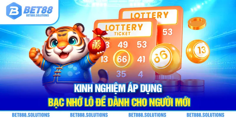 Kinh nghiệm áp dụng bạc nhớ lô đề dành cho người mới