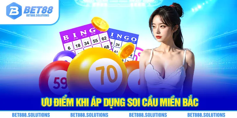 Ưu điểm khi áp dụng soi cầu miền Bắc